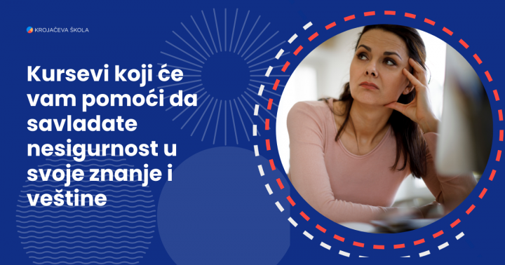 kursevi-koji-ce-vam-pomoci-da-savladate-nesigurnost-u-svoje-znanje-i-vestine
