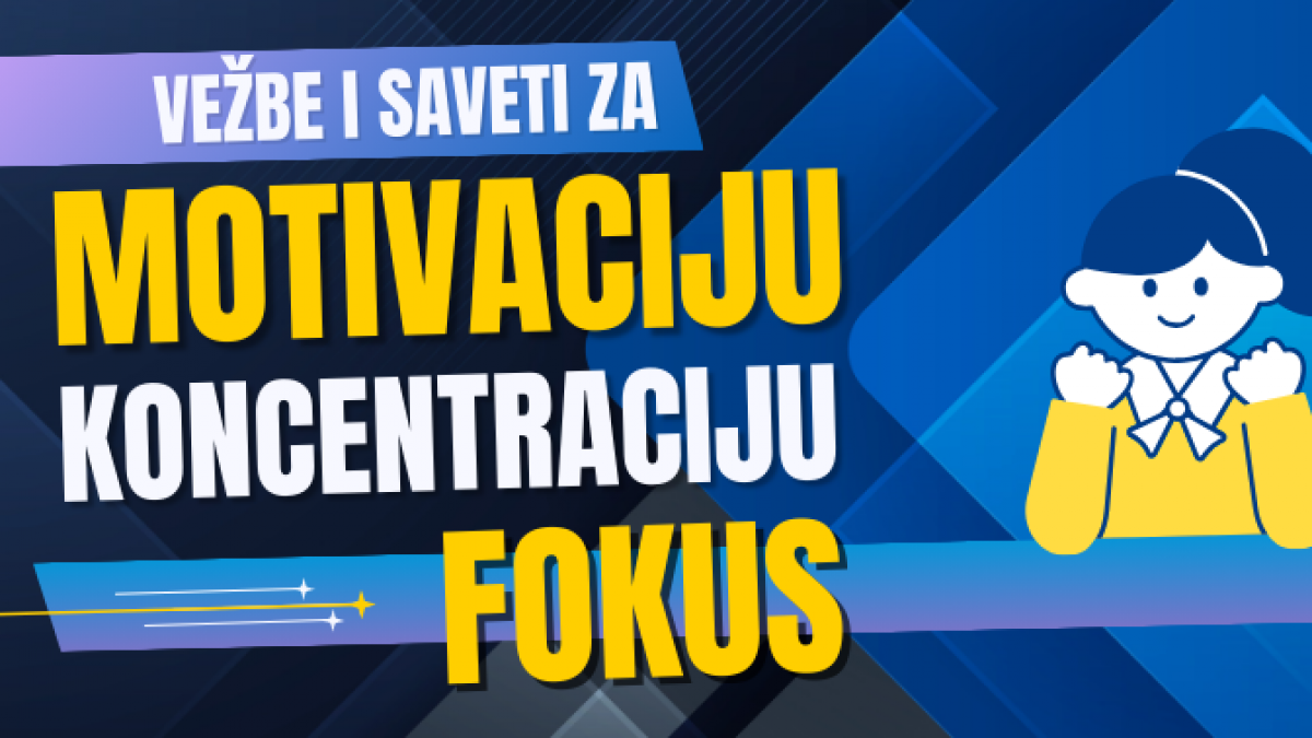 Vežbe za bolju motivaciju, koncentraciju i fokus